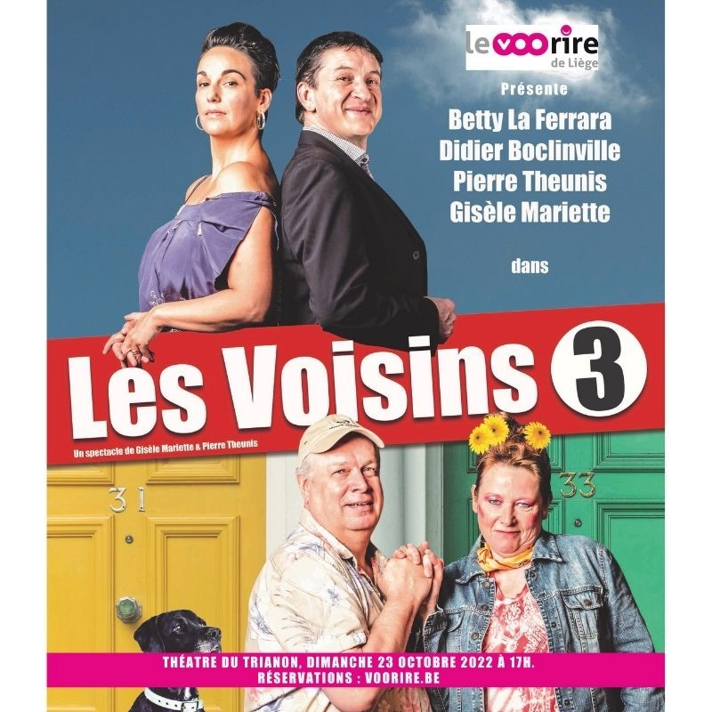 Les Voisins 3 dans le cadre du VooRire au Théâtre du Trianon à Liège