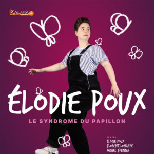 Elodie Poux - Le syndrome du papillon au Théâtre du Trocadéro de Liège dans le cadre du VooRire de Liège 2022