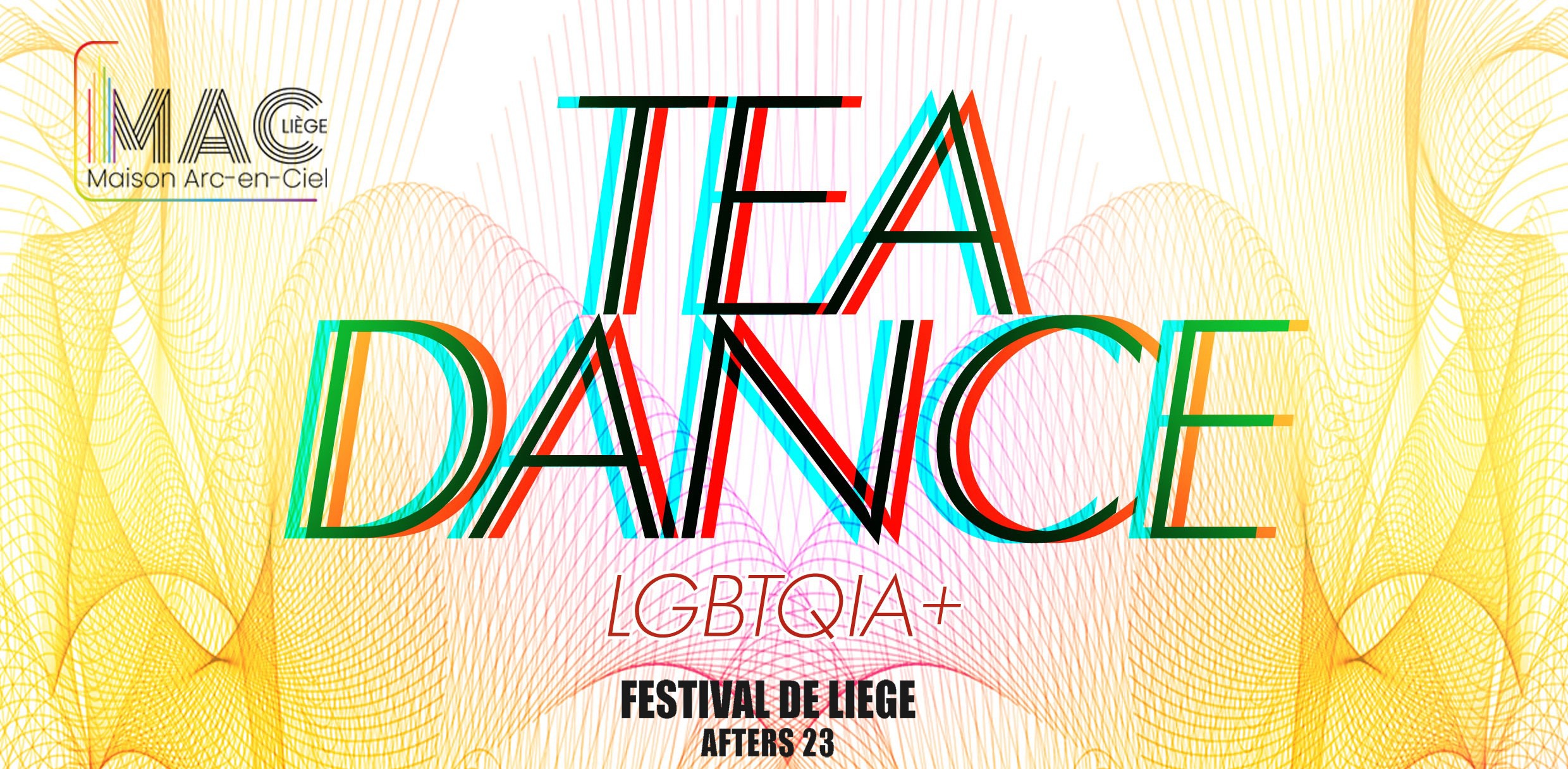 LGBTQIA+ Tea-Dance · Festival de Liège au Manège Fonck à LIEGE