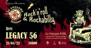 The awesome Rock'n'roll & Rockabilly Sessions - LEGACY 56 au Hangar ASBL à LIEGE