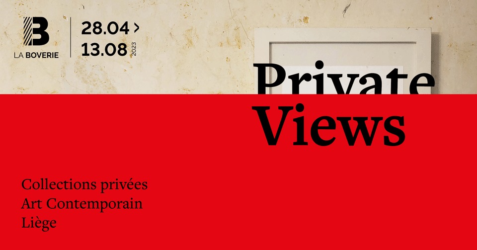 Vernissage : Expo Private Views. Collections privées d'art contemporain - Liège