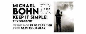 Michael Bohn - Keep it Simple à la Galerie Fox à EUPEN