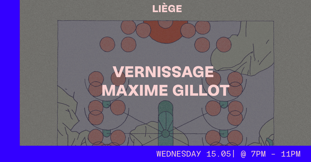 Vernissage - Maxime Gillot au YUST à LIEGE