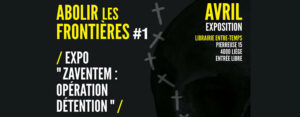 Exposition Zaventem - opération détention chez Barricade asbl