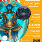 Loredana FRATTAIOLI s'expose à La Cafet'Opéra à LIEGE