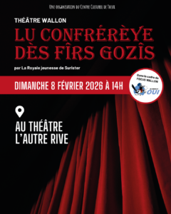 LU CONFRÉRÈYE DÈS FÎRS GOZÎS au Théâtre L'Autre Rive à POLLEUR