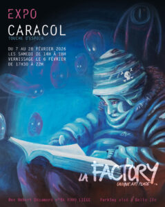 Expo - CARACOL Touche d'Espoir à La Factory Liège